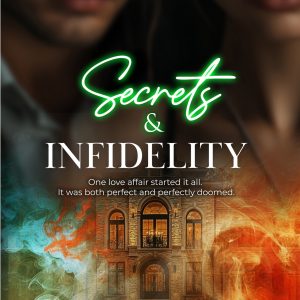 Secrets & Infidelity <br />Book 4: The Vengeance Series Interquel