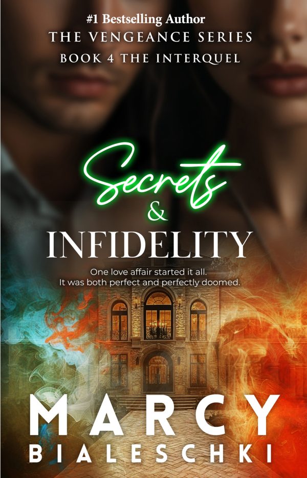 Secrets & Infidelity <br />Book 4: The Vengeance Series Interquel